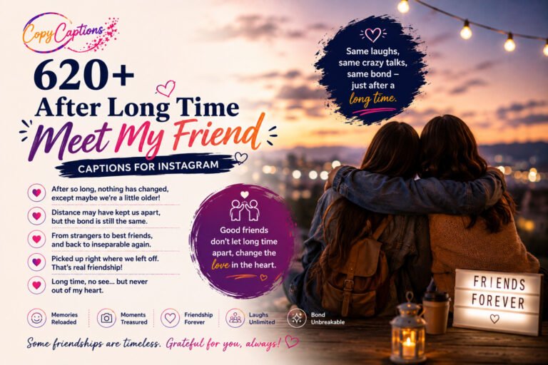 After Long Time Meet Captions for Instagram