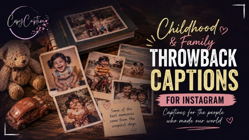 Childhood & Family Throwback Captions for Old Photos