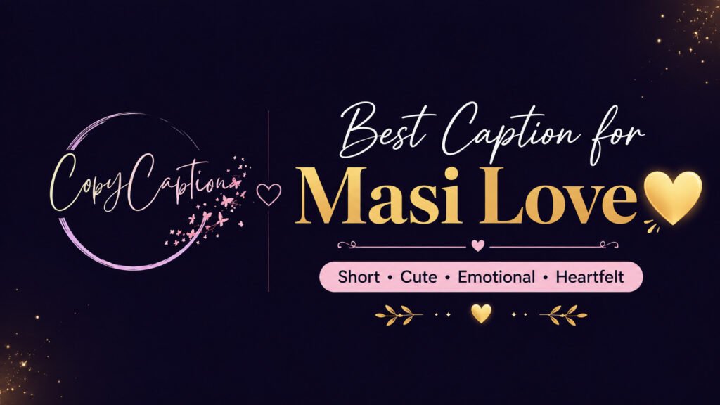 Best Caption for Masi Love 💛